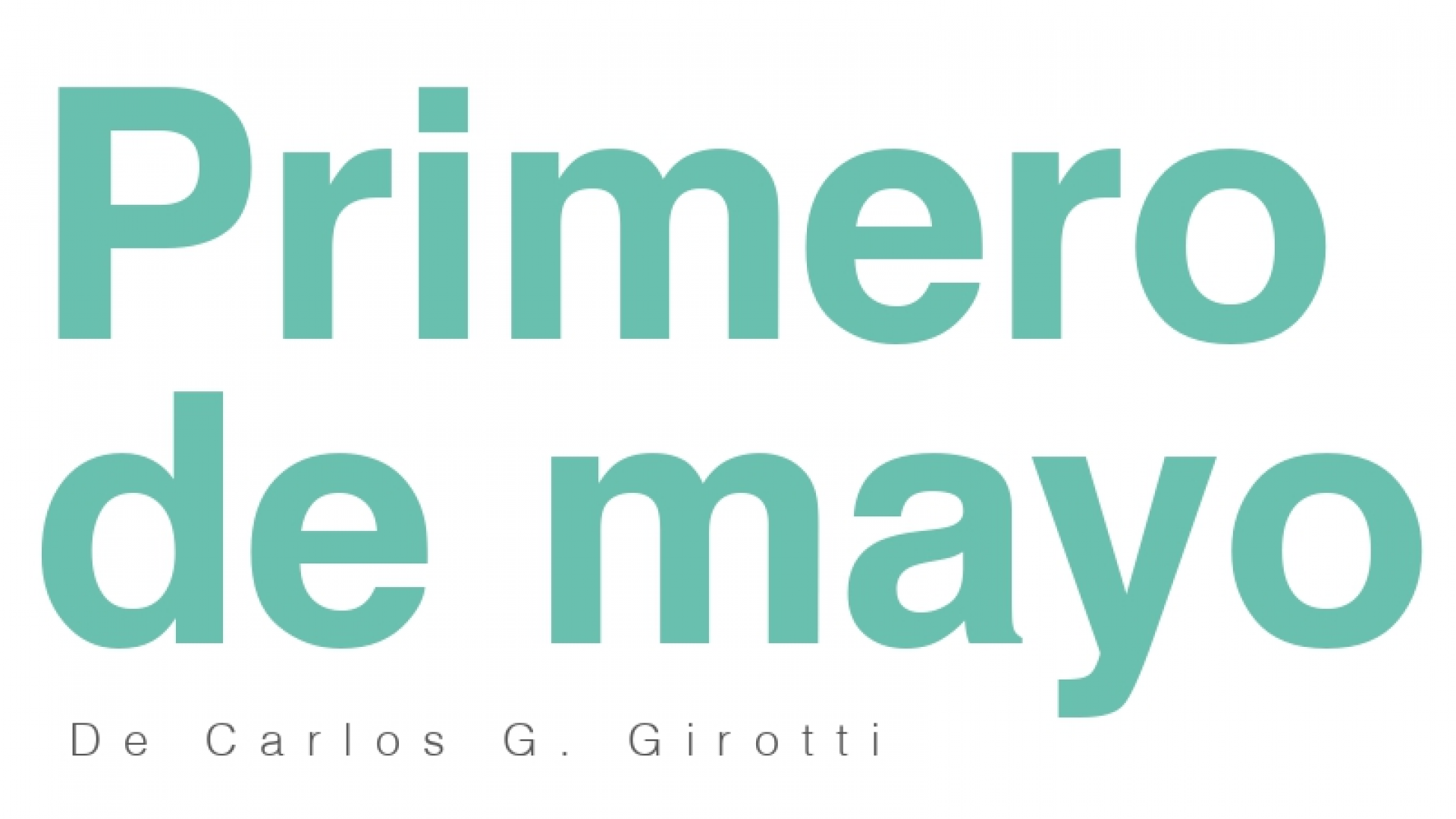 Primero de Mayo - Carlos Girotti*
